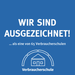 AUSGEZEICHNET: WIR SIND VERBRAUCHERSCHULE